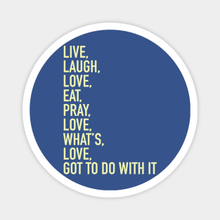 Live Laugh Love Eat Pray Love Magnet